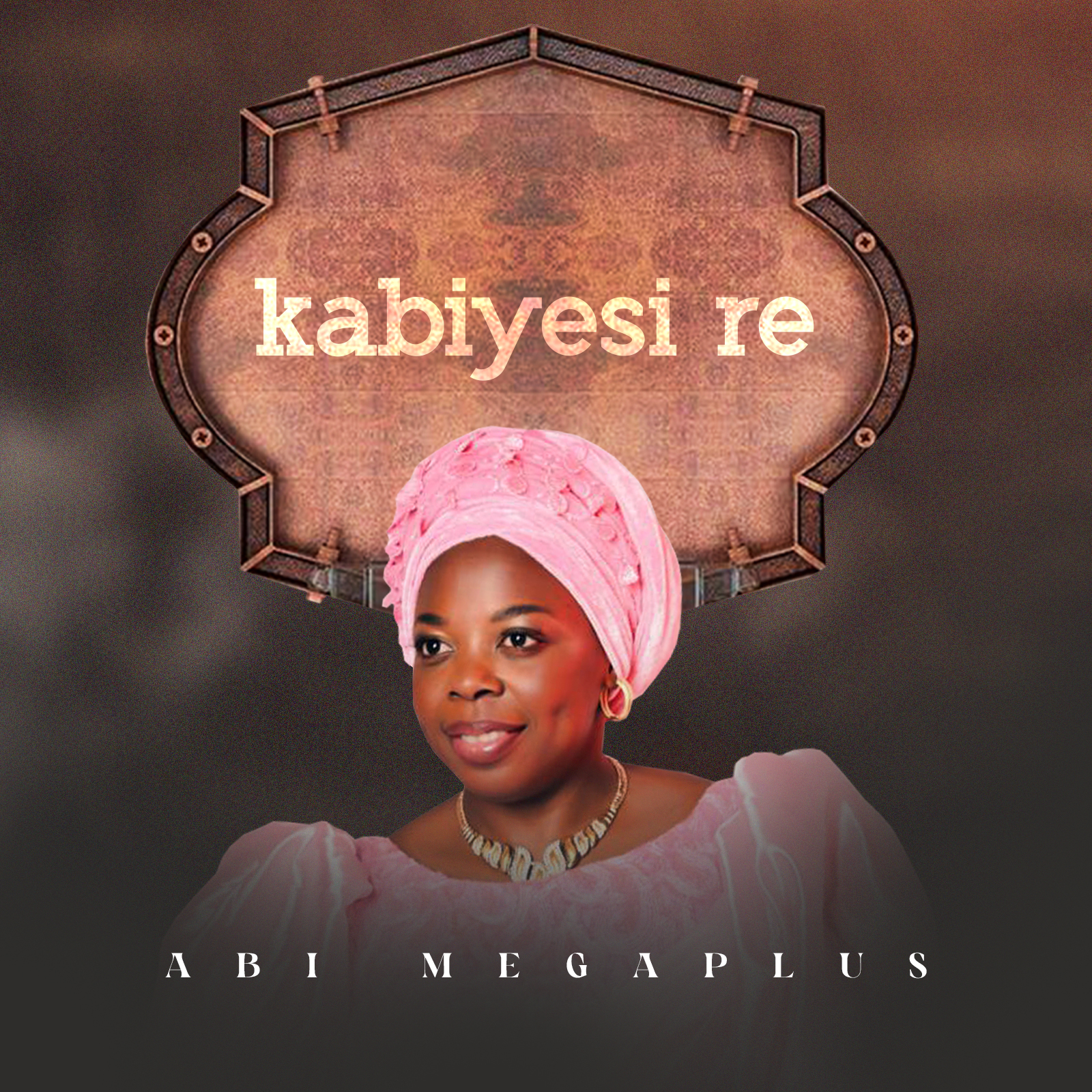 [Music] Kabiyesi re – Abi Megaplus