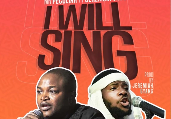 I Will Sing By Mr. Peculiar Ft. Jeremiah Gyang