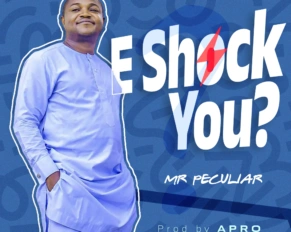 Download Music: E-Shock You by Mr Peculiar