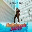 Beejay Sax releases Hallelujah Dance (Mp3 Download & Video)