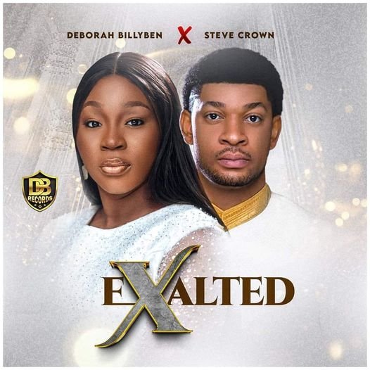 Deborah BillyBen releases Exalted ft STEVE CROWN (Mp3 Download)