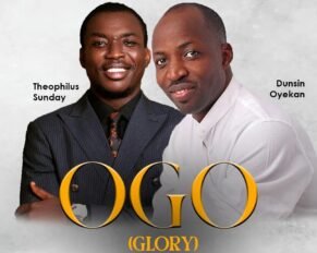 Dunsin Oyekan releases Ogo (ft Theophilus Sunday) Mp3 Download