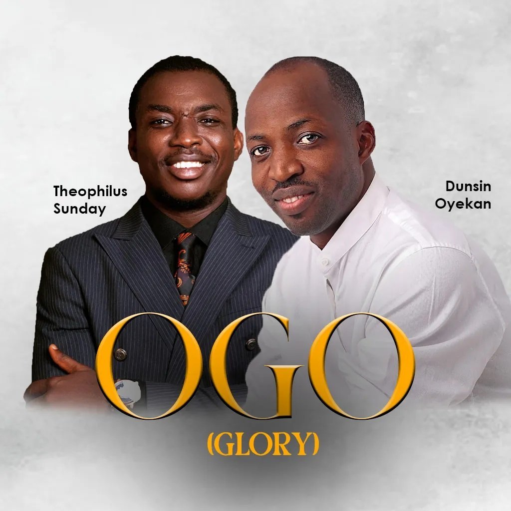 Dunsin Oyekan releases Ogo (ft Theophilus Sunday) Mp3 Download