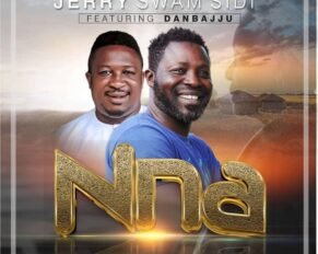 Pastor Jerry Swamsidi released “Nna” ft DanBajju (Mp3 Download)
