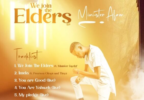 Minister Afam released We Join The Elders (EP) Mp3 Download