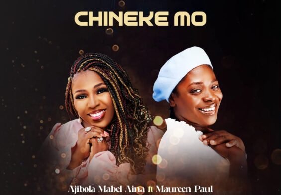 Ajibola Mabel Aina released Chineke Mo Ft Maureen Paul