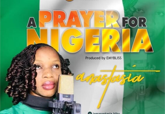 Anastasia released 'A Prayer for Nigeria' (Mp3 Download)