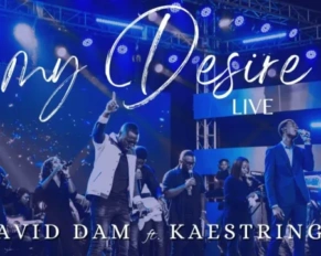 David Dam released 'My Desire' (Live) ft. Kaestrings (Mp3 Download)