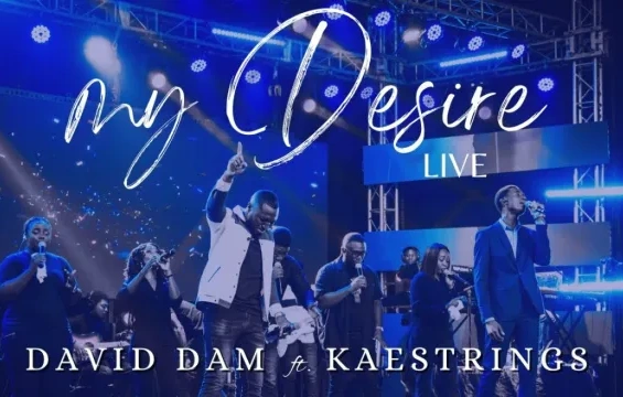 David Dam released 'My Desire' (Live) ft. Kaestrings (Mp3 Download)