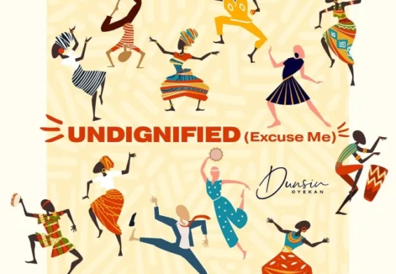 Dunsin Oyekan released 'UNDIGNIFIED' (Excuse Me) Mp3 Download