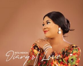RITA MEROH RELEASED “DIARY OF LOVE” (MP3 DOWNLOAD)