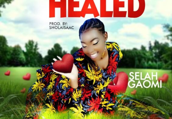 Selah Gaomi released I Am Healed (Mp3 Download)