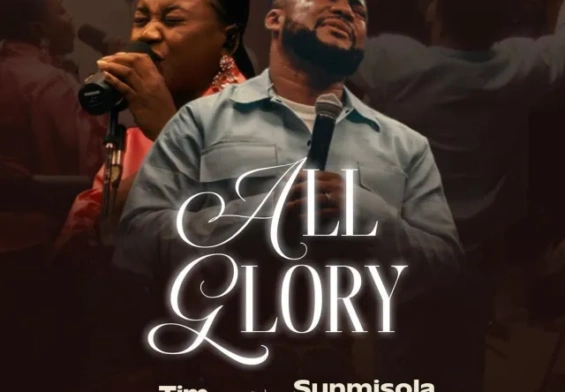 Tim Godfrey released 'All Glory' ft. Sunmisola Agbebi (Mp3 Download)