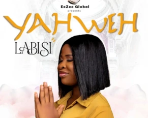 Labisi released 'Yahweh' Mp3 Download
