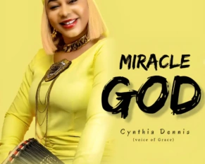 Cynthia Dennis released Miracle God (Mp3 Download)