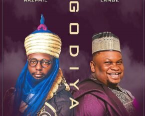Mallam Razphil released 'Godiya' Ft Solomon Lange (Mp3 Download)