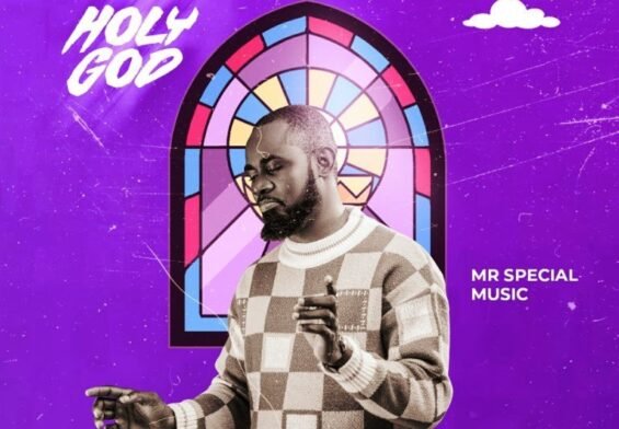 Mr Special released Holy God (Mp3 Download)
