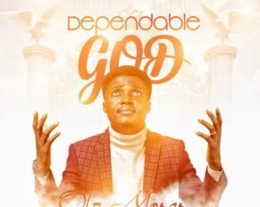 Ola Moses released Dependable God (Mp3 Download)