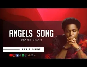 Praiz Singz released 'Angels Song' ft. Nathaniel Bassey, Lawrence Oyor, Dunsin Oyekan (Mp3 Download