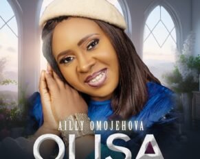 AILLY OMOJEHOVA RELEASED 'OLISA' MP3 DOWNLOAD
