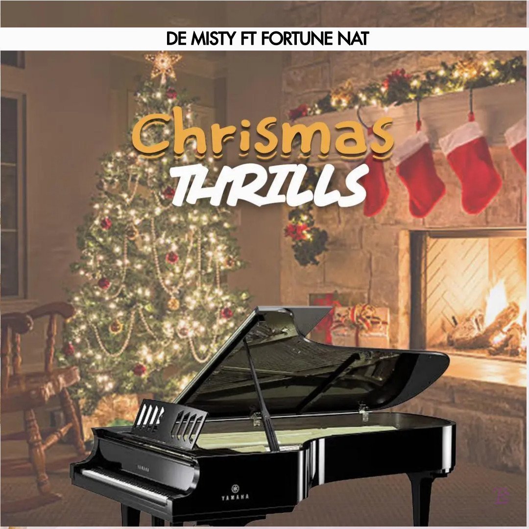 De Misty released Christmas Thrills ft. Fortune Nat (Mp3 & Video)