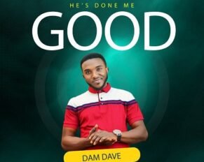 Dam Dave released 'Hes done me Good' Mp3 Download
