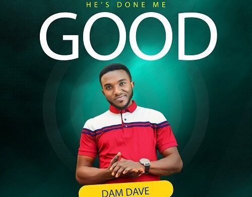 Dam Dave released 'Hes done me Good' Mp3 Download