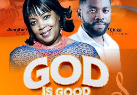 Jennifer Cruz released God Is Good ft. Chika Osisioma Mp3 Download