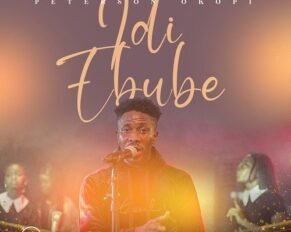 Peterson Okopi released ‘Idi Ebube’ (Video)