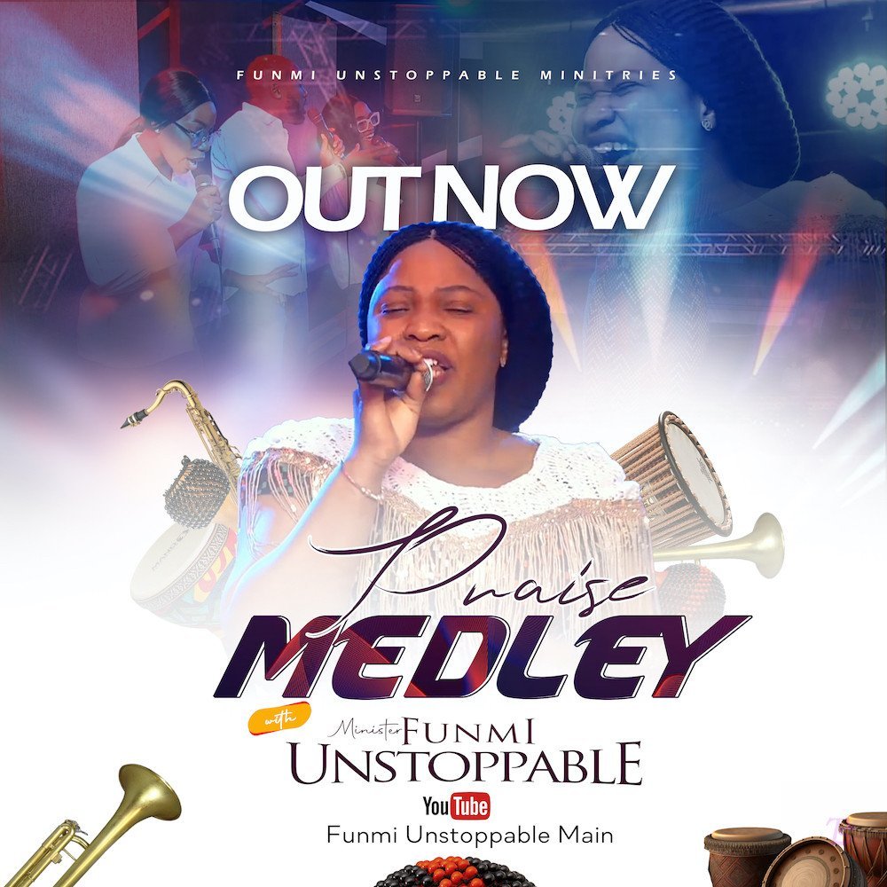 Praise Medley - FunmiUnstoppable