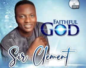 Sir Clement released ‘Faithful God’ (Full Album)