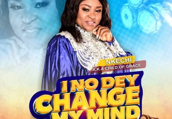Nkechi released 'I No Dey Change My Mind' Mp3 Download