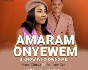Mercy Chinwo released 'Amaram Onyewem' Ft Pst. Jerry Eze (Mp3 Download)
