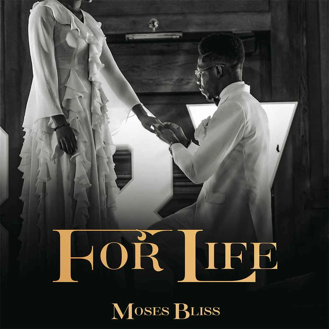 Moses Bliss - For Life (Mp3 Download)