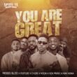 Moses Bliss released You Are Great ft Festizie, Chizie, Neeja,  S.O.N Music, Ajay Asika (Mp3 Download)