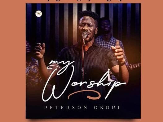 Peterson Okopi released 'My Worship' Mp3 Download