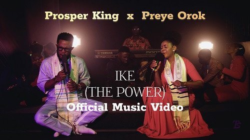 Prosper King released 'Ike' Ft Preye Orok (Official Video)