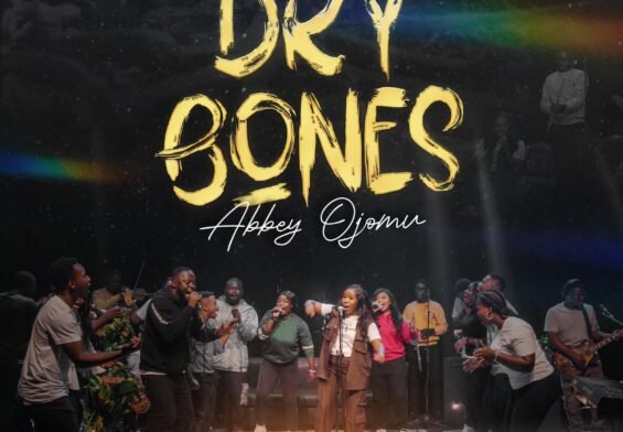 Abbey Ojomu released 'Dry Bones' Mp3 Download
