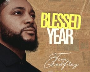 Tim Godfrey 'Blessed Year' ft Vin Mokay Mp3 Download