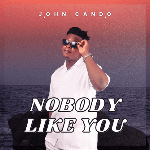 Music: John Cando – Nobody Like You
